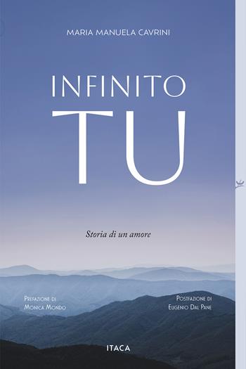 Infinito Tu. Storia di un amore - Maria Manuela Cavrini - Libro Itaca (Castel Bolognese) 2026, De-Sidera | Libraccio.it