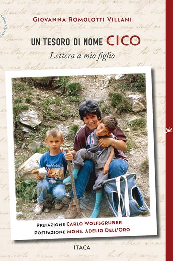 Un tesoro di nome Cico. Lettera a mio figlio - Giovanna Romolotti Villani - Libro Itaca (Castel Bolognese) 2026, Telemaco | Libraccio.it