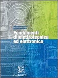Fondamenti di elettrotecnica ed elettronica. e professionali - Maurizio Cottignoli, Stefano Mirandola - Libro Calderini 2004 | Libraccio.it