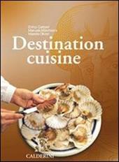 Destination cuisine. Per gli Ist. Professionali alberghieri. Con CD-ROM
