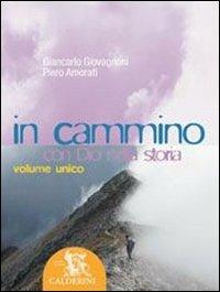 In cammino con Dio nella storia. Con portfolio. Vol. 1 - Giancarlo Giovagnoni, Piero Amorati - Libro Calderini 2006 | Libraccio.it