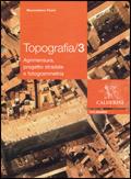 Topografia. per geometri. Vol. 3: Agrimensura, progetto stradale e fotogrammetria. - Massimiliano Pasini - Libro Calderini 2009 | Libraccio.it