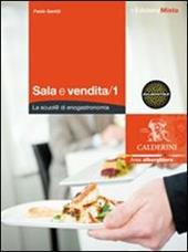 Sale e vendite. La scuol@ di enogastronomia. Con espansione online. Per gli Ist. professionali alberghieri. Vol. 1