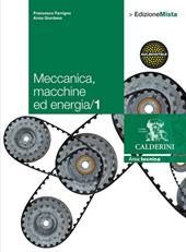 Meccanica. Macchine ed energia. Con espansione online. Vol. 1