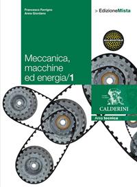 Meccanica. Macchine ed energia. Con espansione online. Vol. 1 - Francesco Ferrigno, Anna Giordano - Libro Calderini 2012 | Libraccio.it