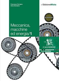 Meccanica. Macchine ed energia. Per le Scuole superiori. Vol. 1 - Francesco Ferrigno, Anna Giordano - Libro Calderini 2012 | Libraccio.it