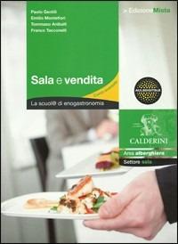 Sala e vendita. La scuol@ di enogastronomia. Settore sala. Per gli Ist. professionali alberghieri.  - Libro Calderini 2012 | Libraccio.it