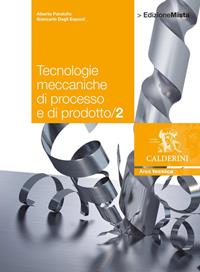 Tecnologie meccaniche di processo e di prodotto. Con espansione online. Vol. 2 - Alberto Pandolfo, Giancarlo Degli Esposti - Libro Calderini 2012 | Libraccio.it