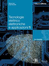 Tecnologie elettrico elettroniche e applicazioni. Con espansione online. Vol. 1