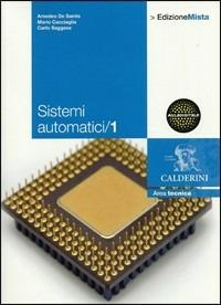 Sistemi automatici. Per le Scuole superiori. Con DVD-ROM. Vol. 1 - Amedeo De Santis, Mario Cacciaglia, Carlo Saggese - Libro Calderini 2012 | Libraccio.it