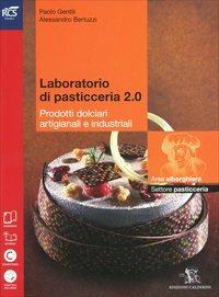 Laboratorio di pasticceria 2 0. Con e-book. Con espansione online - Paolo Gentili - Libro Calderini 2014 | Libraccio.it