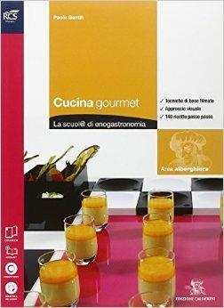 Cucina gourmet 1. Con tour enogastronomico-Quaderno operativo. Con extrakit. Con e-book. Con espansione online - Paolo Gentili - Libro Calderini 2015 | Libraccio.it