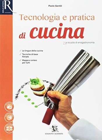 Tecnologia e pratica di cucina. Con e-book. Con 2 espansioni online. Con libro: Laboratorio competenze - Paolo Gentili - Libro Calderini 2017 | Libraccio.it