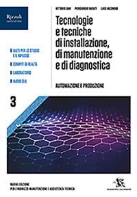 Tecnologie e tecniche di manutenzione, di installazione e di diagnostica. Per gli Ist. professionali indirizzo manutenzione e assistenza. Con e-book. Con espansione online. Vol. 3 - Savi, Nasuti, Vacondio - Libro Calderini 2021 | Libraccio.it