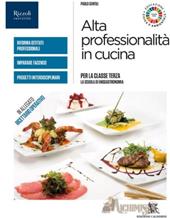 Alta professionalità in cucina. Con Quaderno ricettario. Per la 3ª classe delle Scuole superiori. Con e-book. Con espansione online