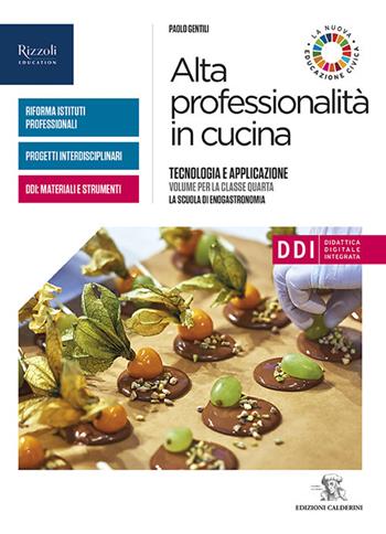 Alta professionalità in cucina. Con Quaderno ricettario. Per la 4ª classe delle Scuole superiori. Vol. 2 - Paolo Gentili - Libro Calderini 2021 | Libraccio.it