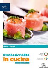 Professionalità in cucina. Con Quaderno operativo. Per il primo biennio delle Scuole superiori. Con e-book. Con espansione online