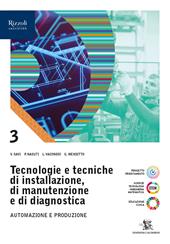 Tecnologie e tecniche di installazione, di manutenzione e di diagnostica. Per le Scuole superiori. Con e-book. Con espansione online. Vol. 3