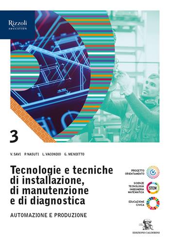 Tecnologie e tecniche di installazione, di manutenzione e di diagnostica. Per le Scuole superiori. Vol. 3 - Vittorio Savi, Luigi Vacondio, Piergiorgio Nasuti - Libro Calderini 2026 | Libraccio.it