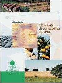 Elementi di contabilità agraria. e per gli Ist. Professionali - Olinto Fabris - Libro Edagricole Scolastico 2004 | Libraccio.it