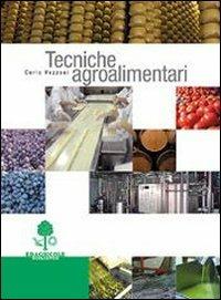 Tecniche agroalimentari. e professionali - Carlo Vezzosi - Libro Edagricole Scolastico 2007 | Libraccio.it
