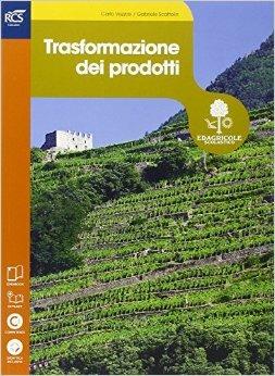 Trasfromazione dei prodotti. Con Extrakit-Openbook. Con e-book. Con espansione online - Carlo Vezzosi, Gabriele Scattolin - Libro Edagricole Scolastico 2015 | Libraccio.it