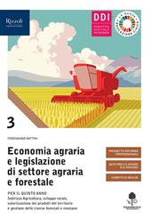 Economia agraria e legislazione di settore agraria e forestale. Con Prontuario. agrari. Con e-book. Con espansione online. Vol. 3