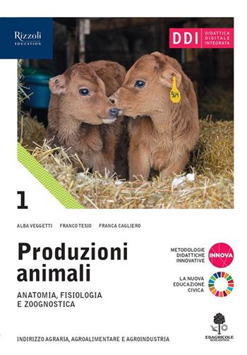 Produzioni animali. Per gli Ist. tecnici agrari. Vol. 1 - Alba Veggetti, Franco Tesio, Franca Cagliero - Libro Edagricole Scolastico 2022 | Libraccio.it