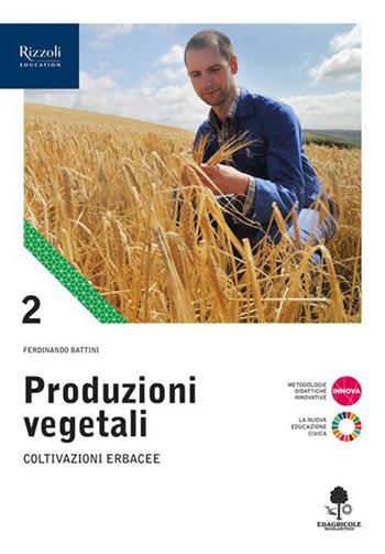 Produzioni vegetali. Con e-book. Con espansione online. Vol. 2: Coltivazioni erbacee - Ferdinando Battini, Claudio Corradi, Rolando Valli - Libro Edagricole Scolastico 2023 | Libraccio.it