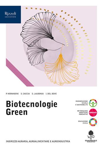 Biotecnologie Green libro. Per il 2° biennio e il 5° anno delle Scuole superiori. - Piero Morandini, Silvia Caccia, Stefania Laudonia - Libro Edagricole Scolastico 2024 | Libraccio.it