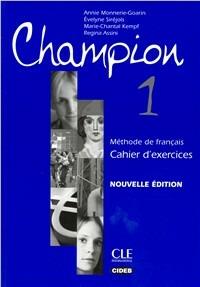 Champion. Cahier d'exercices. Con CD Audio. Vol. 1 - Annie Monnerie Goarin, Évelyne Siréjols - Libro Black Cat-Cideb 2003, Corsi lingua | Libraccio.it