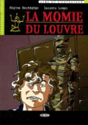 Momie du Louvre. Con file audio MP3 scaricabili - Régine Boutégège, Susanna Longo - Libro Black Cat-Cideb 2003, Lire et s'entraîner | Libraccio.it