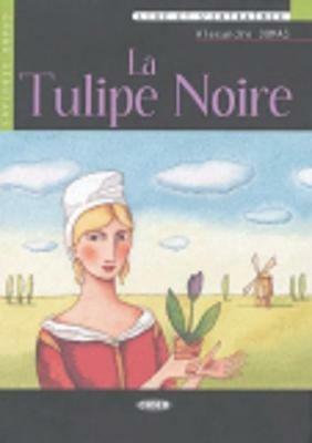 Tulipe Noire. Con CD Audio - Alexandre Dumas - Libro Black Cat-Cideb 2004, Lire et s'entraîner | Libraccio.it