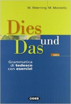 Dies und Das. Grammatica di tedesco. Con esercizi. - Marion Weerning, Mario Mondello - Libro Black Cat-Cideb 2004, Tedesco.Grammatiche | Libraccio.it