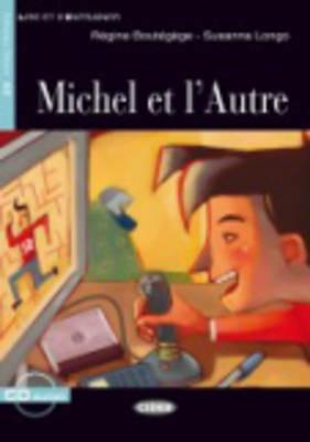 Michel et l'autre. Con CD Audio - Régine Boutégège, Susanna Longo - Libro Black Cat-Cideb 2005, Lire et s'entraîner | Libraccio.it
