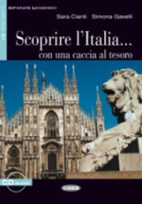 Scoprire l'Italia. Con una caccia al tesoro. Per le Scuole. Con CD Audio - Sara Cianti, Simona Gavelli - Libro Black Cat-Cideb 2004, Imparare leggendo | Libraccio.it