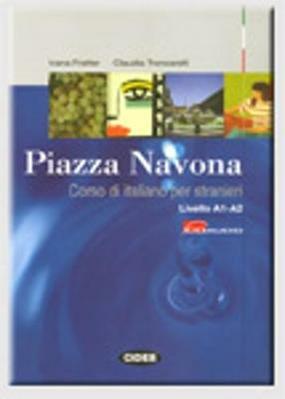 Piazza Navona. Corso di italiano per stranieri. Livello A1-A2. Con CD Audio - Ivana Fratter, Claudia Troncarelli - Libro Black Cat-Cideb 2006, Italiano.Corsi | Libraccio.it