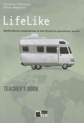 Lifelike. Teacher's book. Per le Scuole superiori - Silvia Maglioni, Graeme Thomson - Libro Black Cat-Cideb 2005, English civilisation | Libraccio.it