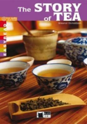 The story of tea - Eleanor Donaldson - Libro Black Cat-Cideb 2006, Easyreads | Libraccio.it