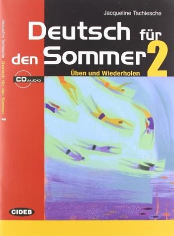 Deutsch für den Sommer. Con CD Audio. Vol. 2 - Jacqueline Tschiesche - Libro Black Cat-Cideb 2006, Tedesco.Quaderni vacanze | Libraccio.it