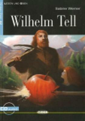 Wilhelm Tell. Con CD Audio - Sabine Werner - Libro Black Cat-Cideb 2007, Lesen und üben | Libraccio.it
