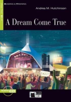 A dream come true. Con CD Audio - Andrea M. Hutchinson - Libro Black Cat-Cideb 2008, Reading and training | Libraccio.it