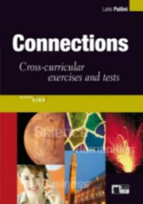 Connections. Cross-curricular exercises and tests. Con CD Audio - Lelio Pallini - Libro Black Cat-Cideb 2007, English exercises | Libraccio.it