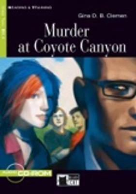 Murder at Coyote canyon. Con file audio MP3 scaricabili - Gina D. B. Clemen - Libro Black Cat-Cideb 2008, Reading and training | Libraccio.it