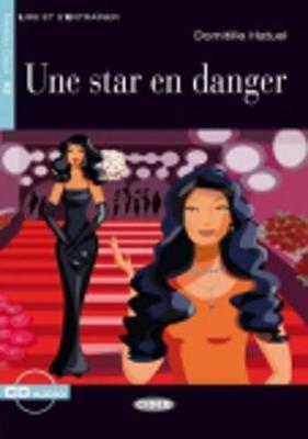 Une star en danger. Con CD Audio - Domitille Hatuel - Libro Black Cat-Cideb 2008, Lire et s'entraîner | Libraccio.it