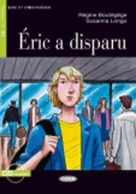 Eric a disparu. Con file audio MP3 scaricabili -  Régine Boutégège,  Susanna Longo - Libro Black Cat-Cideb 2007, Lire et s'entraîner | Libraccio.it