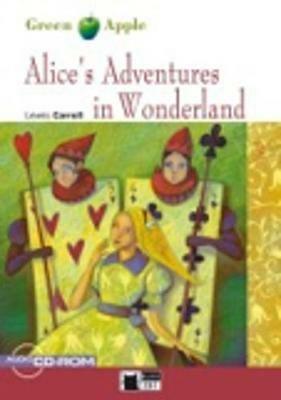 Alice's adventures in wonderland. Con File audio scaricabile e online - Lewis Carroll - Libro Black Cat-Cideb 2008, Green apple | Libraccio.it