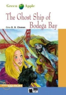 The ghost ship of Bodega bay. Con CD Audio - Gina D. B. Clemen - Libro Black Cat-Cideb 2008, Green apple | Libraccio.it