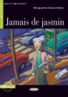 Jamais de Jasmine. Con CD Audio - Marguerite Descombes - Libro Black Cat-Cideb 2008, Lire et s'entraîner | Libraccio.it