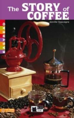 The story of coffee - Jennifer Gascoigne - Libro Black Cat-Cideb 2008, Easyreads | Libraccio.it